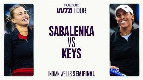 Aryna Sabalenka vs. Madison Keys | 2025 Indian Wells Semifinal | WTA Match Highlights