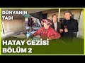 Dünyanın Tadı - Hatay-2 | 15 Şubat 2020