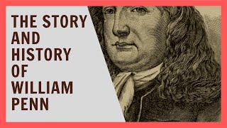 William Penn's Story: The Quaker who Founded an American Colony