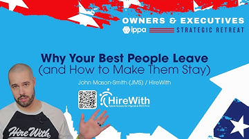 Why your best people leave (and how to make them stay) - JMS Talks at the  2025 IPPA Owner