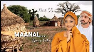 Ajiya A Duhu...part 56 (MAANAL) Labarin Mai Cike Da Zazzafar Soyayyah