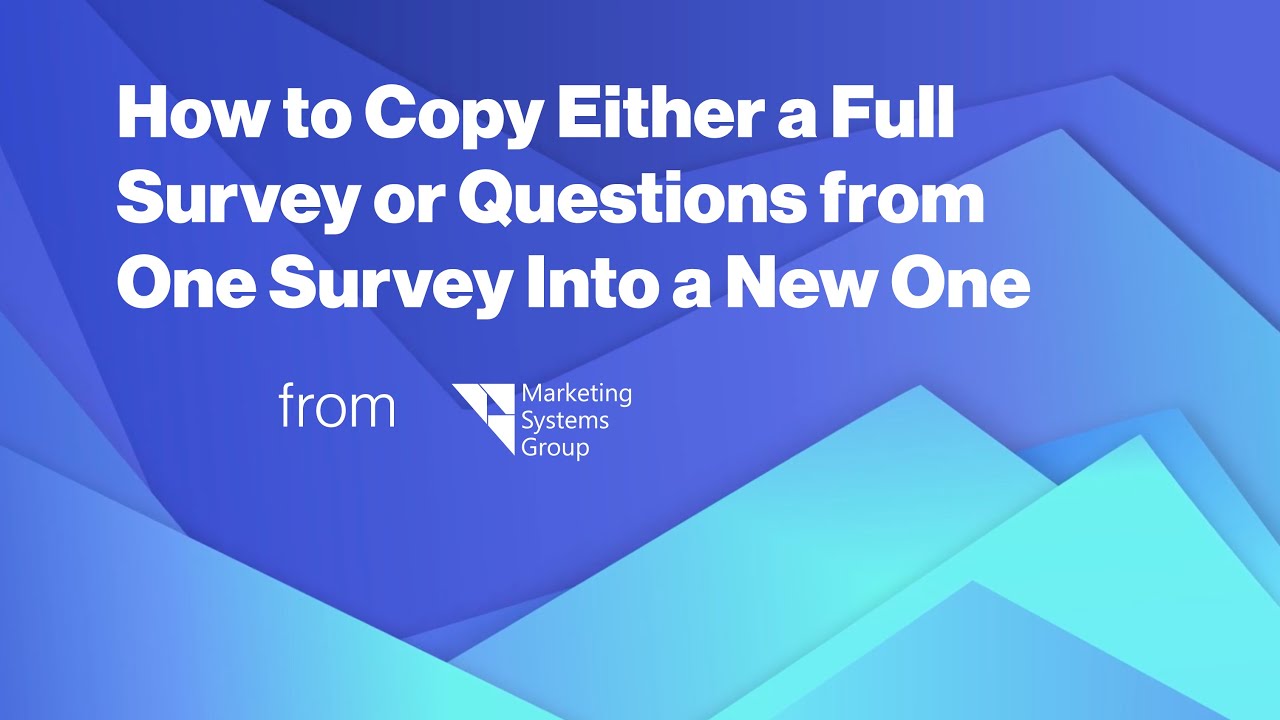How to Copy Either a Full Survey or Questions from One Survey Into a ...