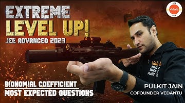 JEE Adv 2023: Binomial Coefficient | Most Expected Questions | Extreme Level Up [L1] | Pulkit Sir