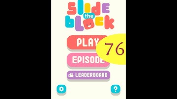 Slide the block level 76