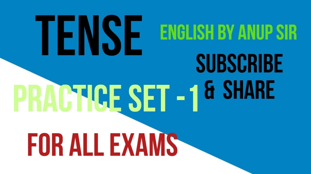 TENSE Practice Sets of Fill in the blanks of tenses by Anup Sir. In Simple way.