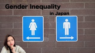 【Japanese society】Gender Inequality in Japan ~our urgent issue~