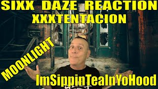 Xxxtentacion Sixx Daze Reaction Moonlight And Imsippinteainyohood