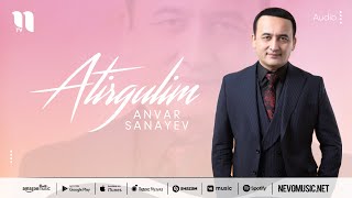 Anvar Sanayev - Atirgulim (music version)