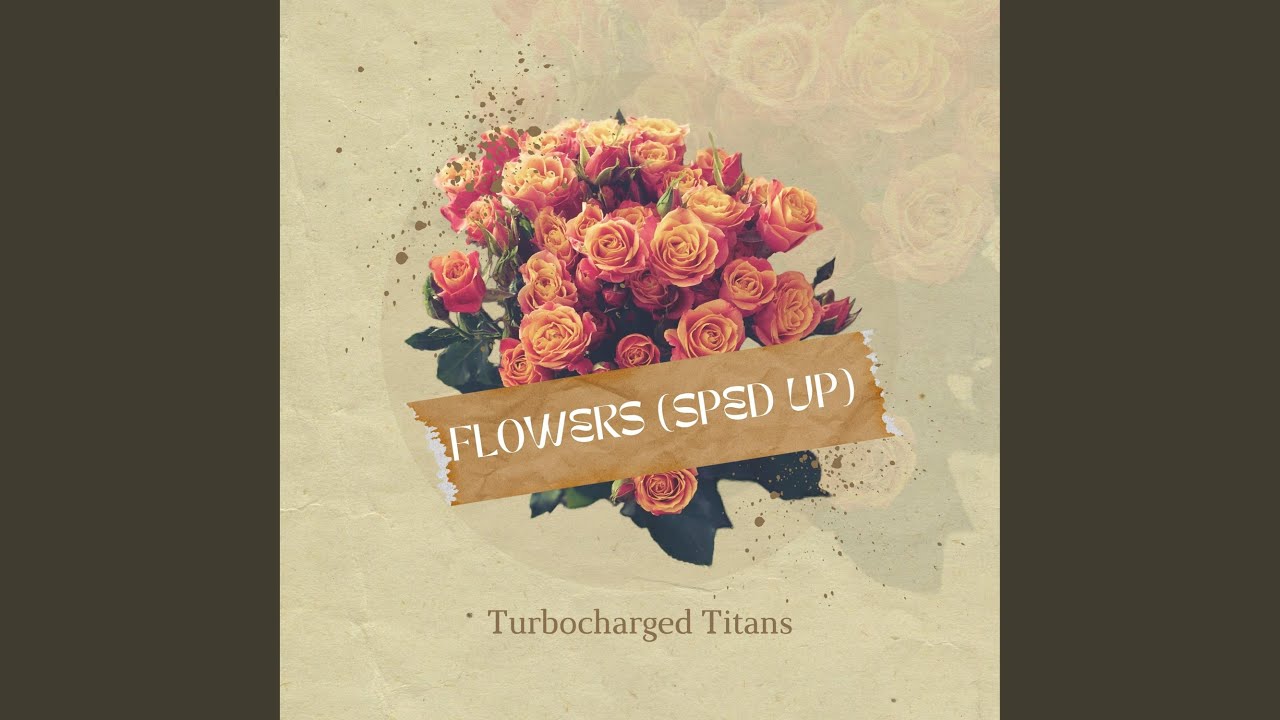 Flowers (Sped Up) YouTube
