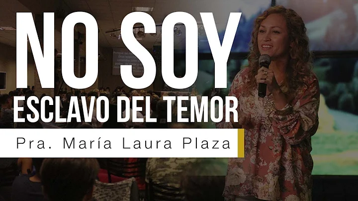 "No soy esclavo del temor" - Pra. Mara Laura Plaza