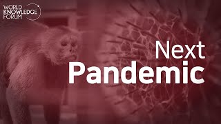How Should We Prepare For Future Pandemics? ｜ World Knowledge Forum