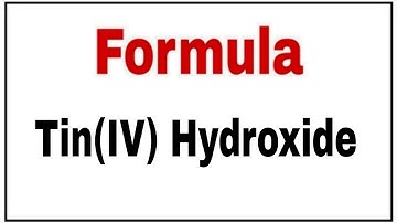 How to write chemical formula of Tin IV Hydroxide