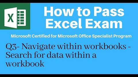 How to Pass Excel Exam Q3 - Navigate within workbooks- Search for data within a workbook in Excel