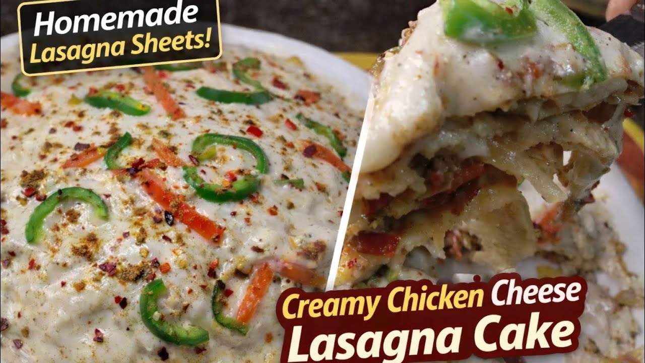 How to Make Creamy Chicken Cheese Lasagna Cake |Homemade Lasagna Sheets 