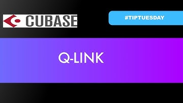 CUBASE- Q LINK (#tiptuesday 73)