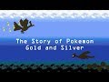 The Story of Pokemon Gold and Silver (Complete Series)