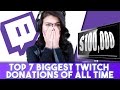 TOP 7 Biggest Twitch Donations Of All Time!