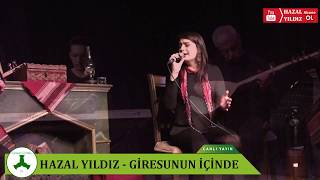 Hazal Yıldız ✔️GİRESUNUN İÇİNDE (FERİDE) Resimi