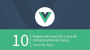 Repaso de creación y uso de componentes en Vue.js