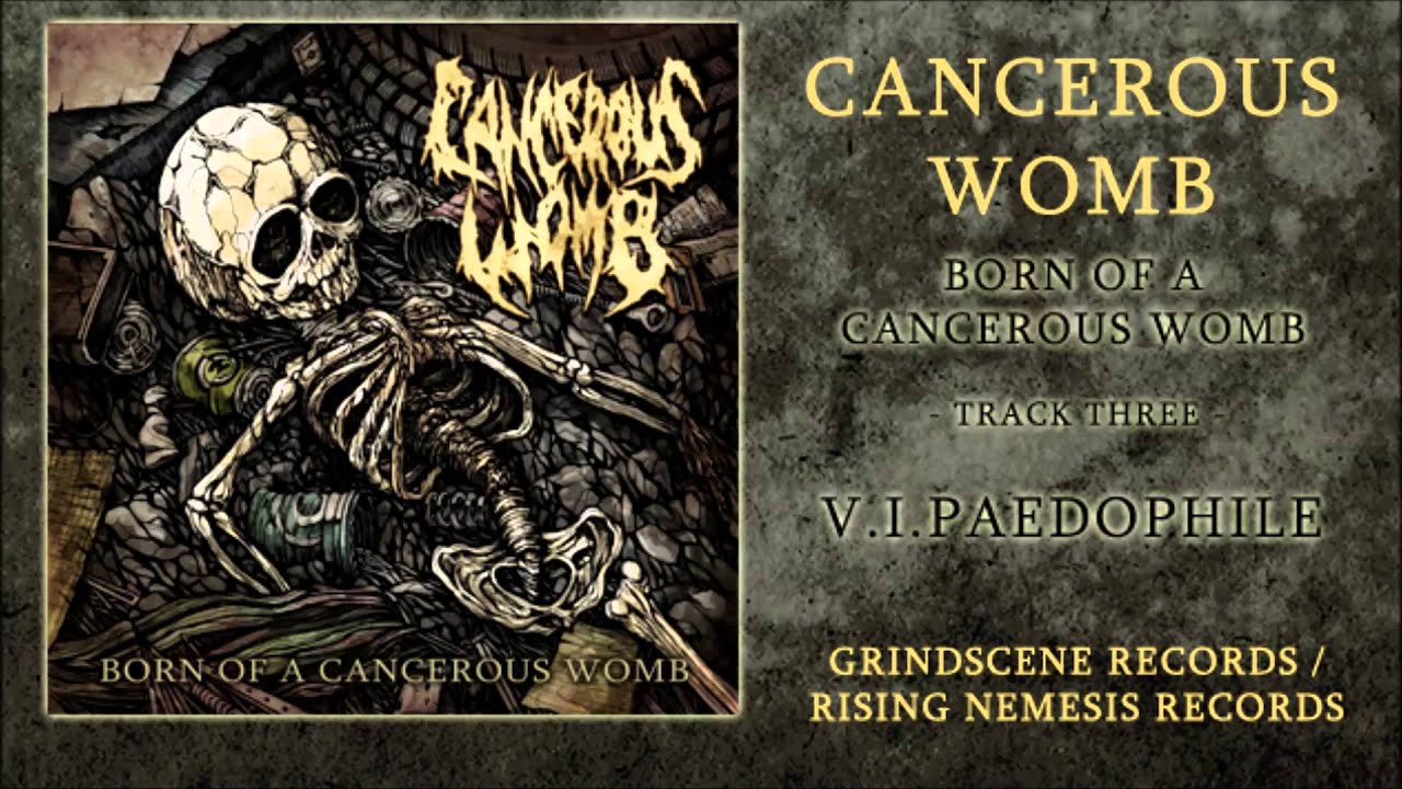 Cancerous Womb - V.I.Paedophile