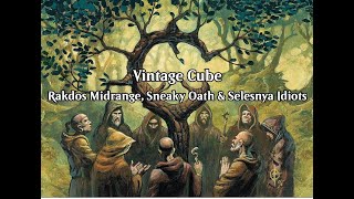 Vintage Cube - Rakdos Midrange, Sneaky Oath & Selesnya Idiots (Wheeler VOD - June 4th, 2024)