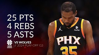 Kevin Durant 25 pts 4 rebs 5 asts vs Wolves 2024 PO G3