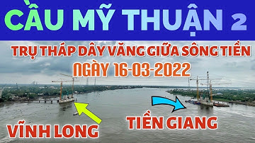 Cầu Mỹ Thuận 2: Cận cảnh xây dựng nhịp chính và 2 trụ tháp dây văng góc nhìn trên Cầu Mỹ Thuận 1 qua