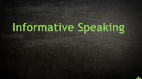 Informative Speaking Basics