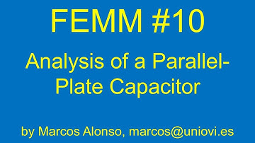 FEMM #10: Analysis of a Parallel-Plate Capacitor using FEMM