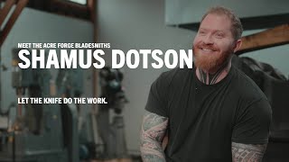 Meet The Acre Forge Makers: Shamus Dotson