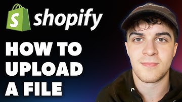 How to Upload a File on Shopify (Full 2024 Guide)