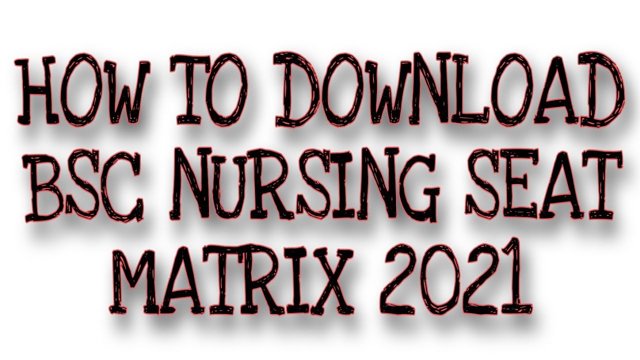 DOWNLOAD BSC NURSING SEAT MATRIX 2021 