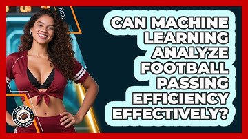 Can Machine Learning Analyze Football Passing Efficiency Effectively? - Gridiron Data Digest