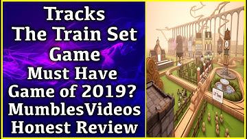 Tracks The Train Set Game Review - Must Have Game of 2019? - MumblesVideos Honest Review