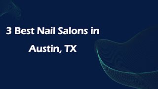 3 Best Nail Salons in Austin, Texas 2024 | Nail Studios