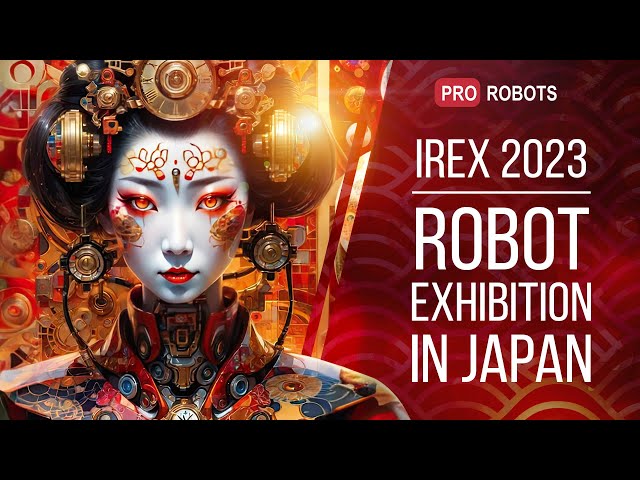 IREX 2023 - Japan's largest robot exhibition | The latest robots and amazing gadgets! | Pro Robots class=