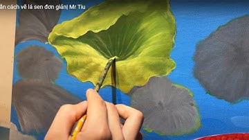HƯỚNG DẪN CÁCH VẼ LÁ SEN -đơn giản- Mr Tiu