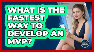 What Is The Fastest Way To Develop An MVP?
