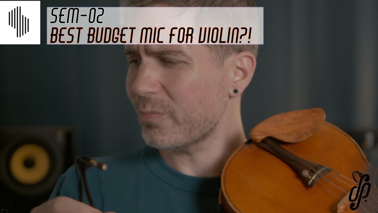 SEM-02 microphone - Best budget mic for violin?! - YouTube