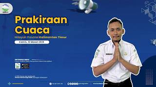 Prakiraan Cuaca Kamis, 12 Maret 2026 Wilayah Kalimantan Timur | BMKG Kaltim