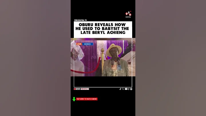 OBURU REVEALS HOW HE USED TO BABYSIT THE LATE BERYL ACHIENG #citizentvlive #odinga #odm #trending