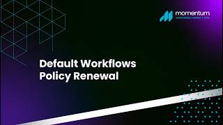 Default Workflows Policy Renewal