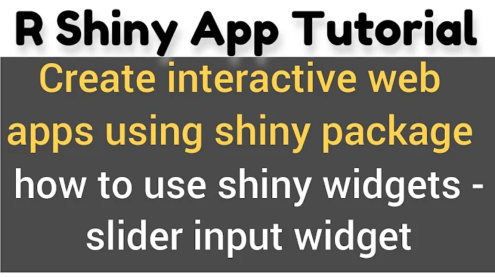 R Shiny app tutorial # 5 - how to use shiny widgets - sliderInput shiny widget