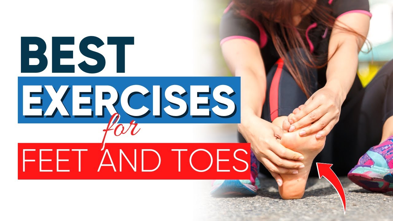 Best Exercises for your Feet. Foot Strength and Stretch Exercise ...