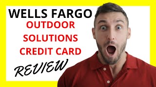 🔥 Wells Fargo Outdoor Solutions Credit Card Review: Pros and Cons