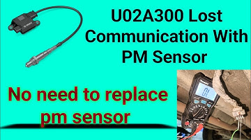 U02A300 Lost Communication With PM Sensor Diagnosis #wiringcheck