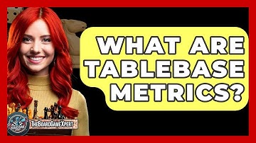 What Are Tablebase Metrics? - The Board Game Xpert