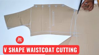 V Shape Waistcoat Cutting Full Tutorial || Waist Coat Cutting And Stitching