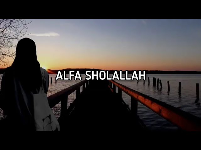 SHOLAWAT ALFA SHOLALLAH LIRIK DAN ARTINYA class=