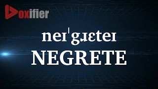 How to Pronunce Negrete in English - Voxifier.com